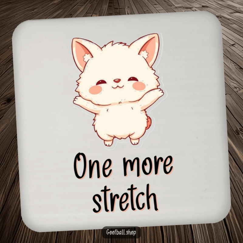 Funny Drink Coaster featuring a fluffy being with floppy ears doing a comical, exaggerated stretch.