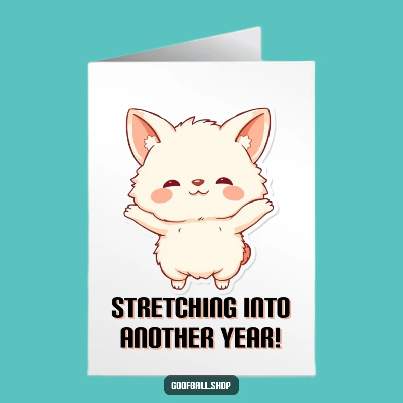 Free Printable Birthday Card: Hilarious Floppy-Eared Fluffball Stretching - Funny Downloadable Gift
