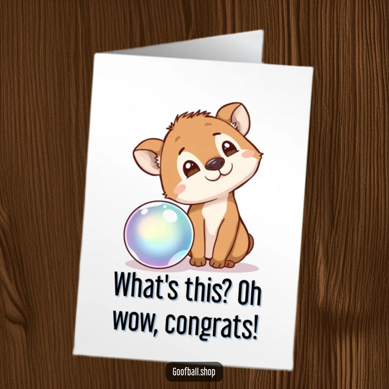 Funny Free Printable Congratulations Card: A curious animal tilting its head, engrossed in watching a mesmerizing, bouncing iridescent ball.